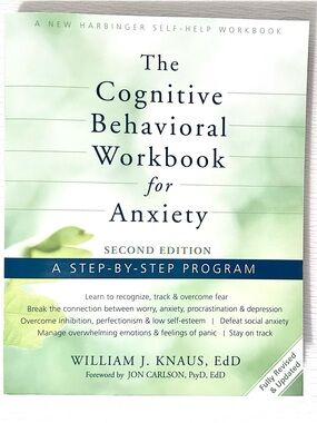 The Cognitive Behavioral Workbook for Ankiety 2nd Edition, W.J. Knaus